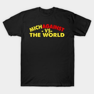 MichAgainst The World T-Shirt